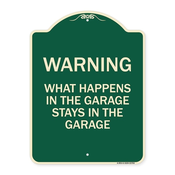 What Happens in the Garage Stays in the Garage Heavy-Gauge Aluminum Architectural Sign